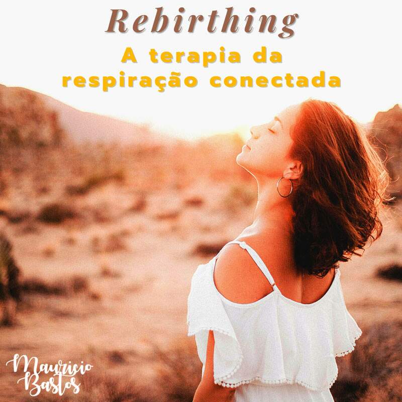 Rebirthing, a terapia do Renascimento