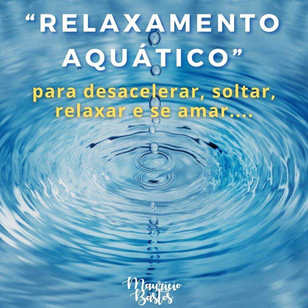 Leia mais sobre o artigo “Relaxamento Aquático” com Mauricio Bastos