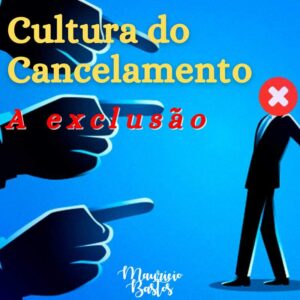 Leia mais sobre o artigo A Cultura do Cancelamento