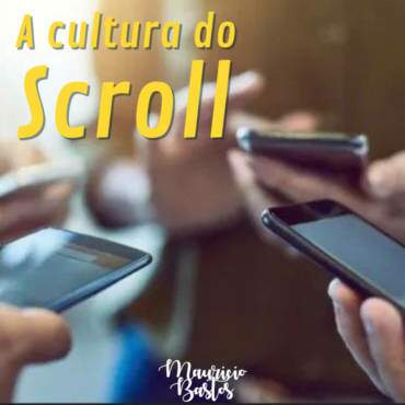 A cultura do Scroll