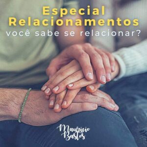 Especial Relacionamentos: você sabe se relacionar?