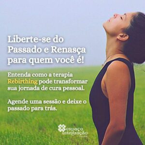 Leia mais sobre o artigo Terapia Rebirthing – Renascimento. Renasça, através da cura profunda