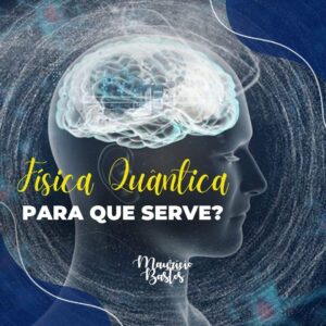 Leia mais sobre o artigo A Física Quântica: uma janela para a transformação pessoal e universal