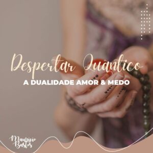 Leia mais sobre o artigo Desvendando a dualidade: a dança entre amor e medo